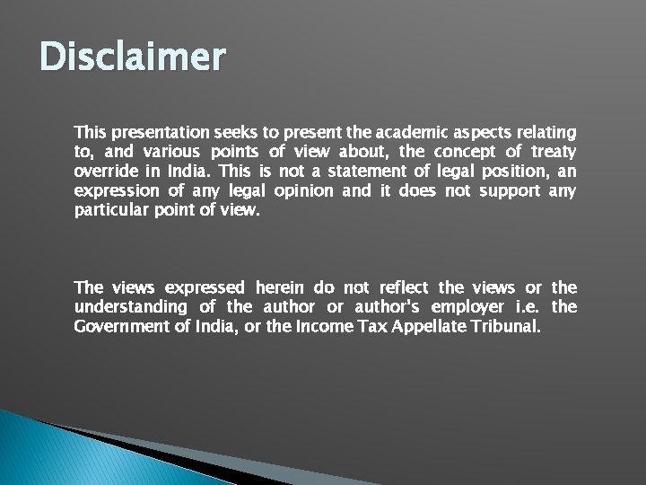 Disclaimer This presentation seeks to present the academic aspects relating to, and various points