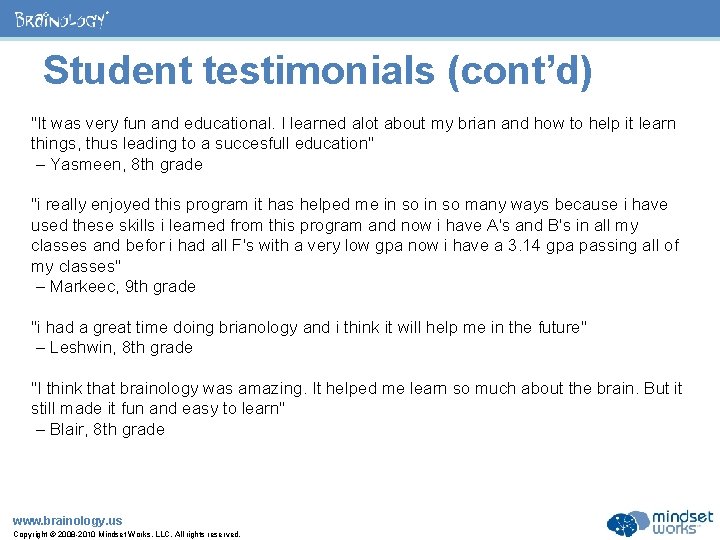 ® Student testimonials (cont’d) "It was very fun and educational. I learned alot about