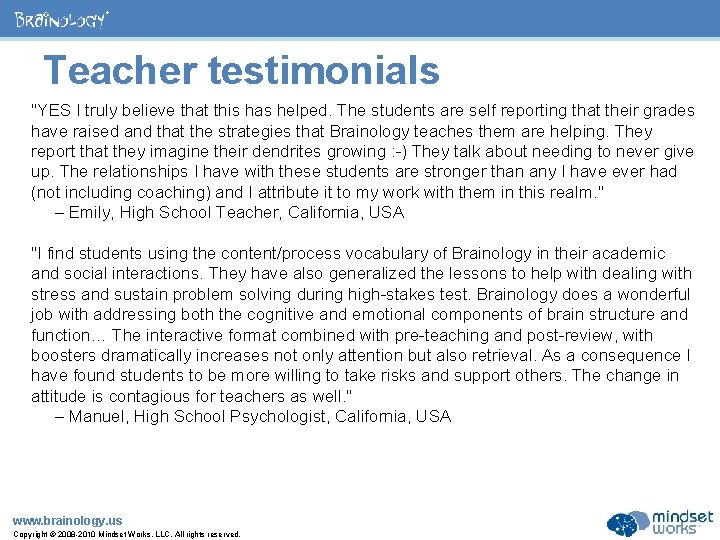 ® Teacher testimonials "YES I truly believe that this has helped. The students are