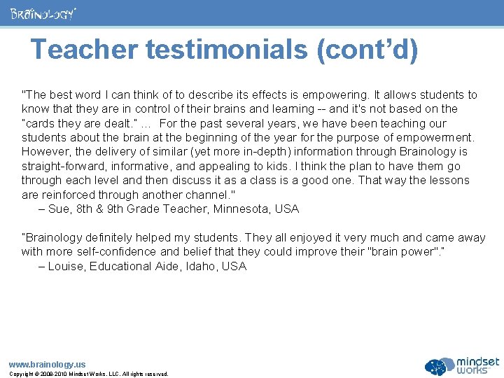 ® Teacher testimonials (cont’d) "The best word I can think of to describe its