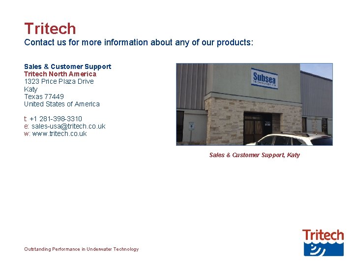 Tritech Contact us for more information about any of our products: Sales & Customer