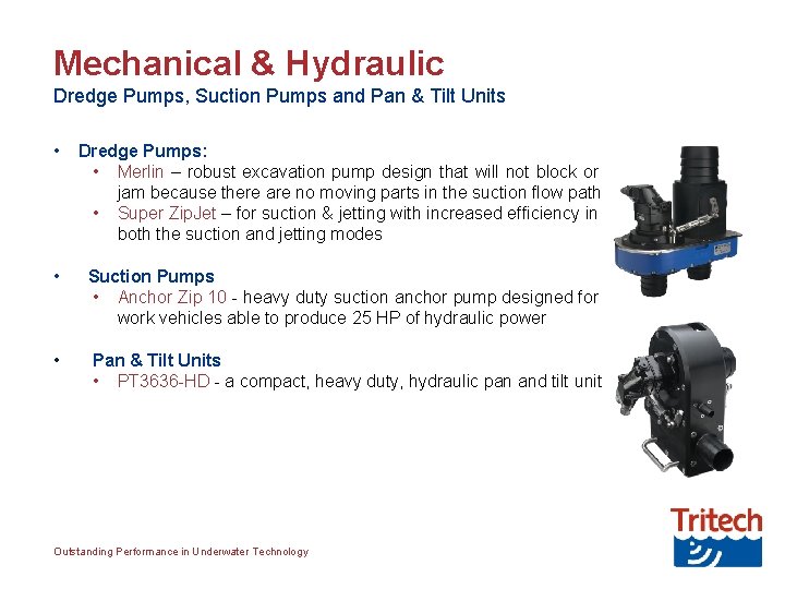 Mechanical & Hydraulic Dredge Pumps, Suction Pumps and Pan & Tilt Units • Dredge