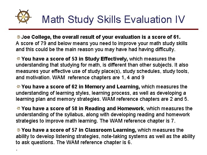 Math Study Skills Evaluation IV Joe College, the overall result of your evaluation is