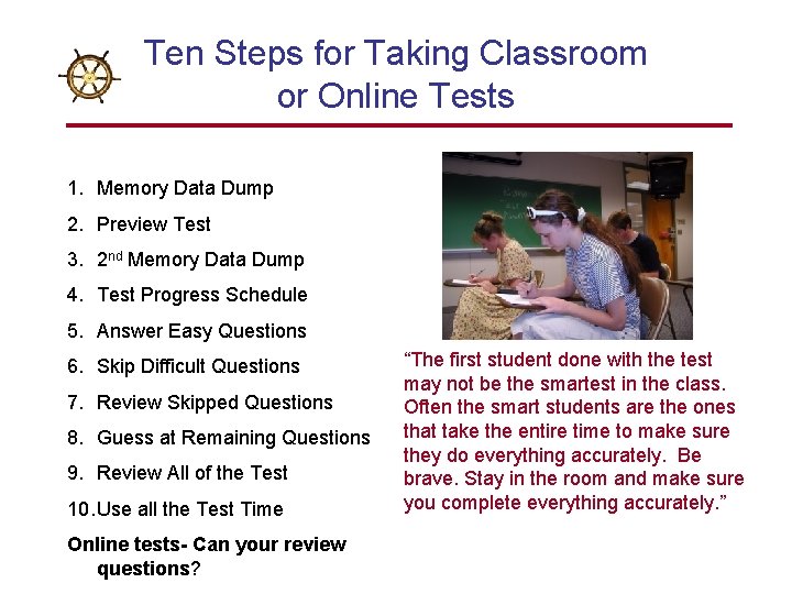 Ten Steps for Taking Classroom or Online Tests 1. Memory Data Dump 2. Preview