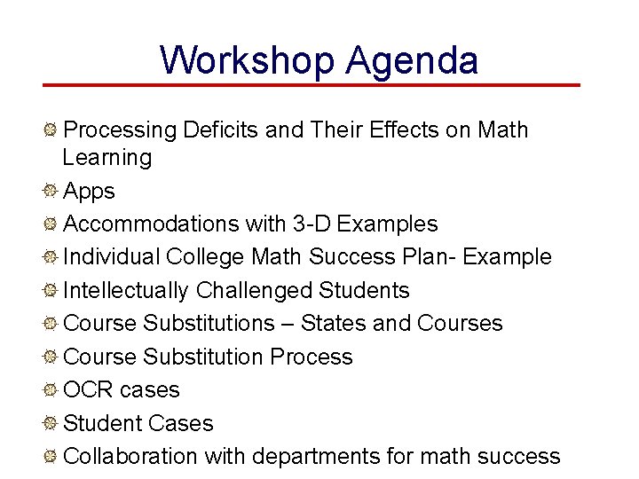 Workshop Agenda Processing Deficits and Their Effects on Math Learning Apps Accommodations with 3