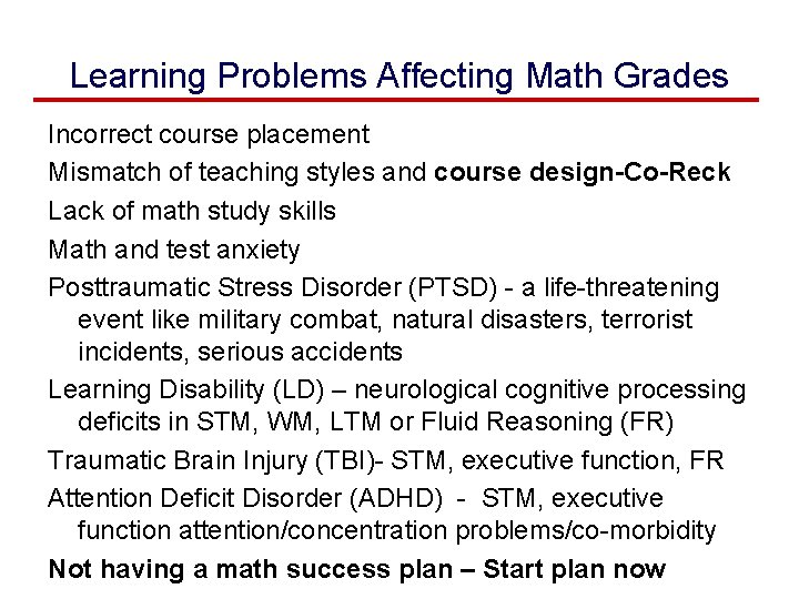 Learning Problems Affecting Math Grades Incorrect course placement Mismatch of teaching styles and course