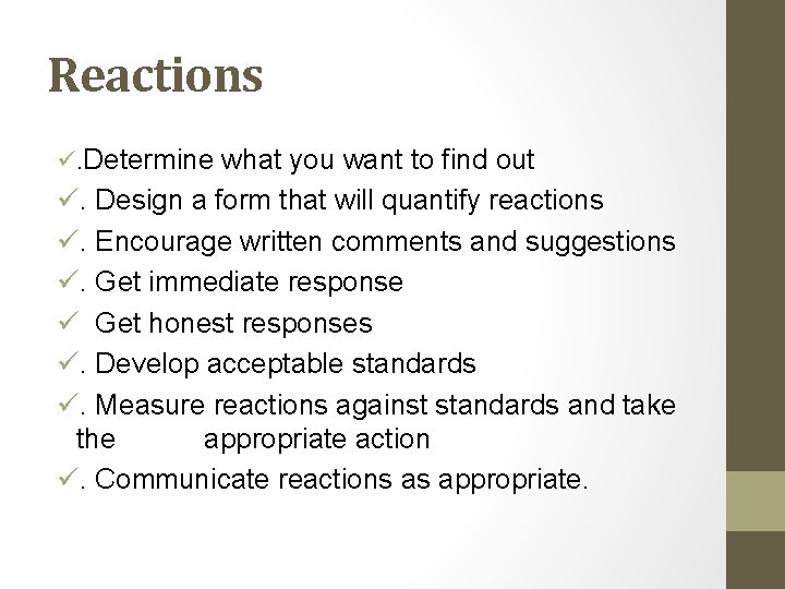 Reactions ü. Determine what you want to find out ü. Design a form that