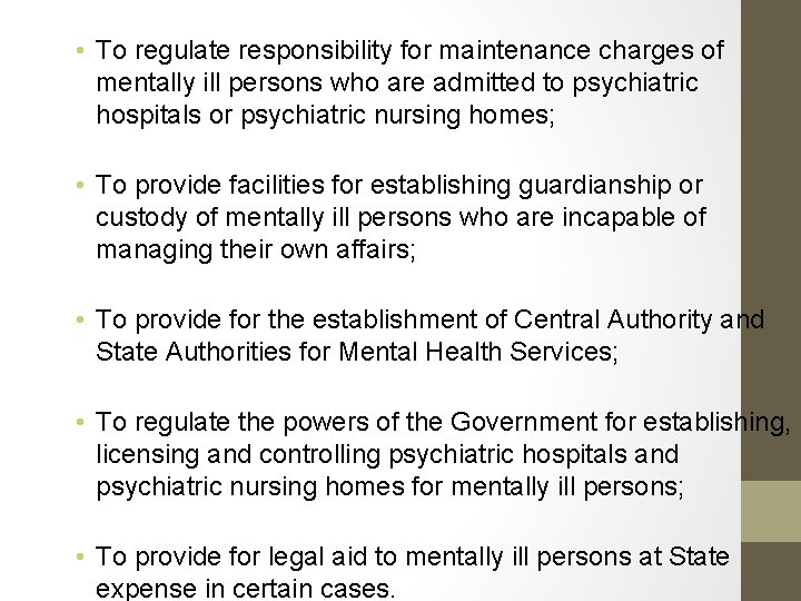  • To regulate responsibility for maintenance charges of mentally ill persons who are