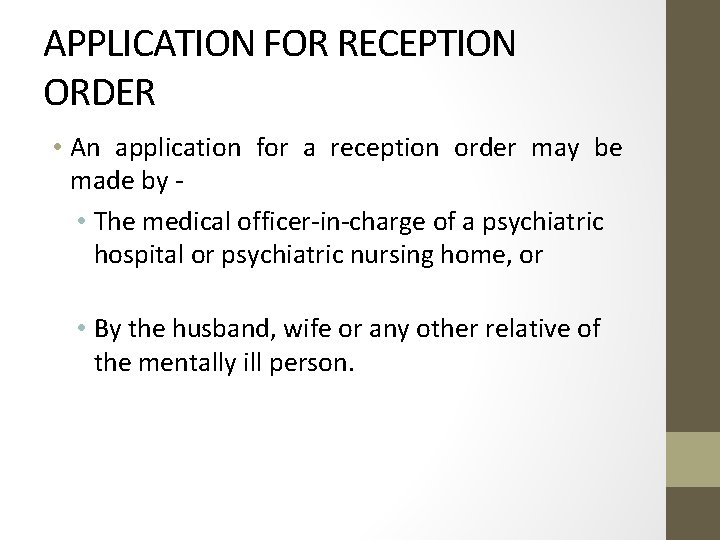 APPLICATION FOR RECEPTION ORDER • An application for a reception order may be made