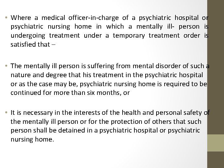  • Where a medical officer-in-charge of a psychiatric hospital or psychiatric nursing home