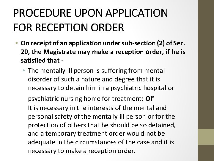 PROCEDURE UPON APPLICATION FOR RECEPTION ORDER • On receipt of an application under sub-section