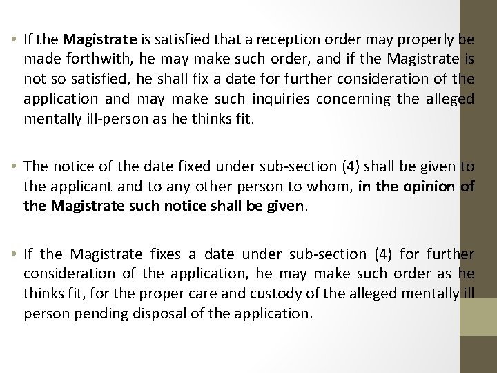  • If the Magistrate is satisfied that a reception order may properly be