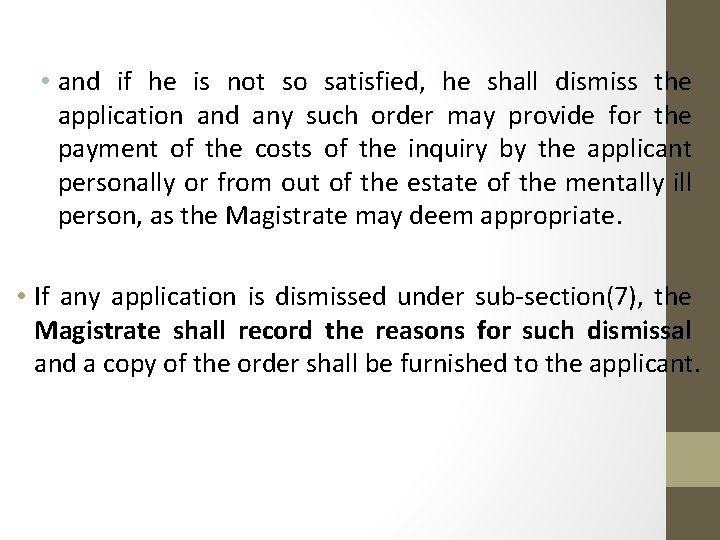  • and if he is not so satisfied, he shall dismiss the application