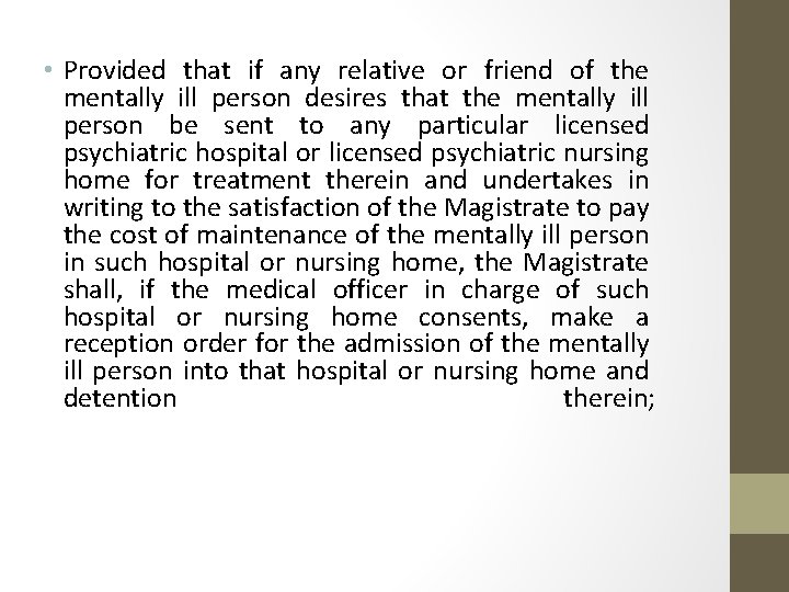  • Provided that if any relative or friend of the mentally ill person
