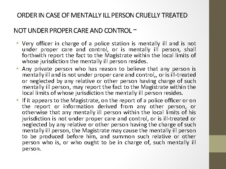 ORDER IN CASE OF MENTALLY ILL PERSON CRUELLY TREATED NOT UNDER PROPER CARE AND