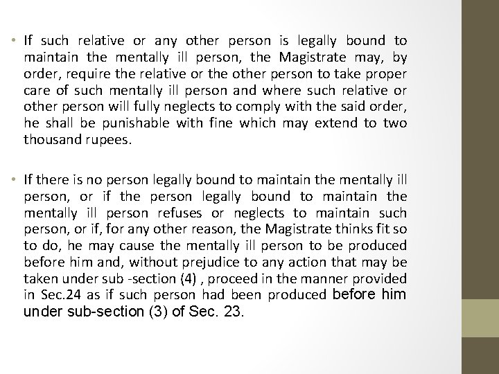  • If such relative or any other person is legally bound to maintain