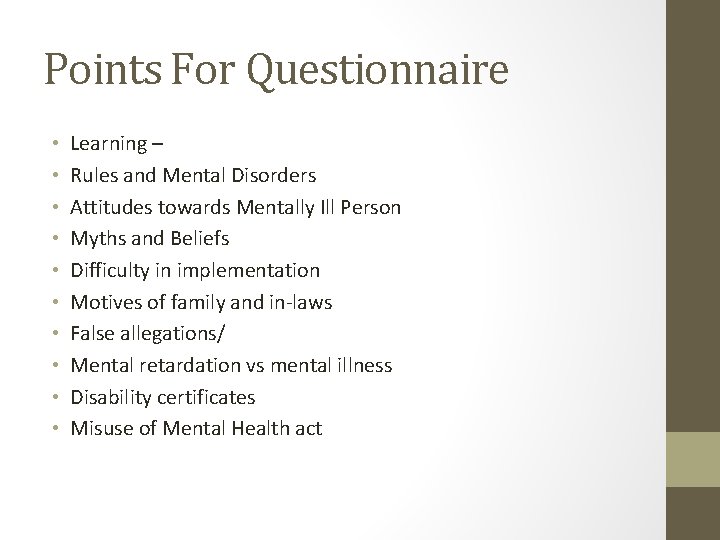 Points For Questionnaire • • • Learning – Rules and Mental Disorders Attitudes towards