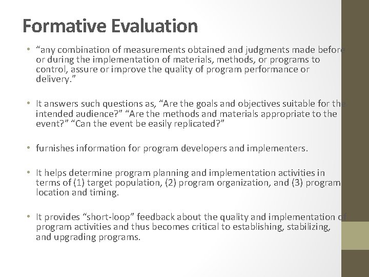 Formative Evaluation • “any combination of measurements obtained and judgments made before or during