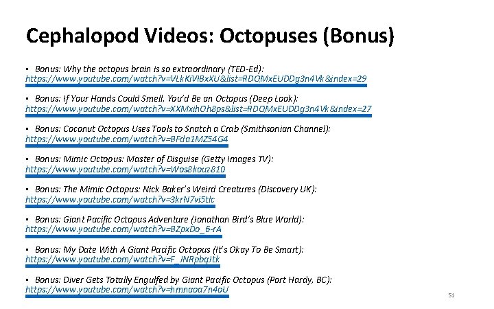 Cephalopod Videos: Octopuses (Bonus) • Bonus: Why the octopus brain is so extraordinary (TED-Ed):