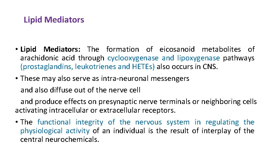 Lipid Mediators • Lipid Mediators: The formation of eicosanoid metabolites of arachidonic acid through