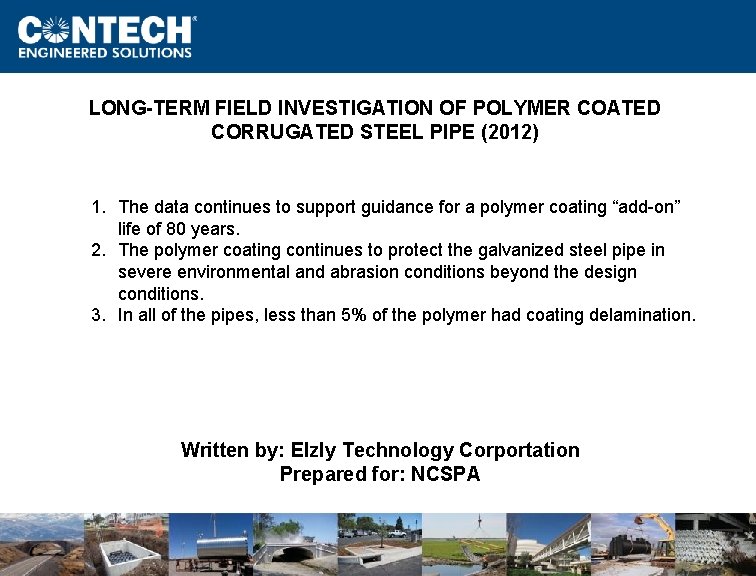 LONG-TERM FIELD INVESTIGATION OF POLYMER COATED CORRUGATED STEEL PIPE (2012) 1. The data continues