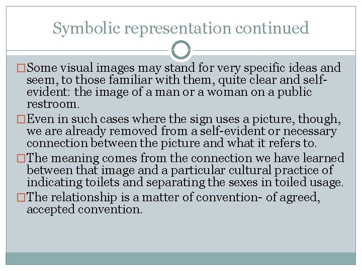 Symbolic representation continued �Some visual images may stand for very specific ideas and seem,