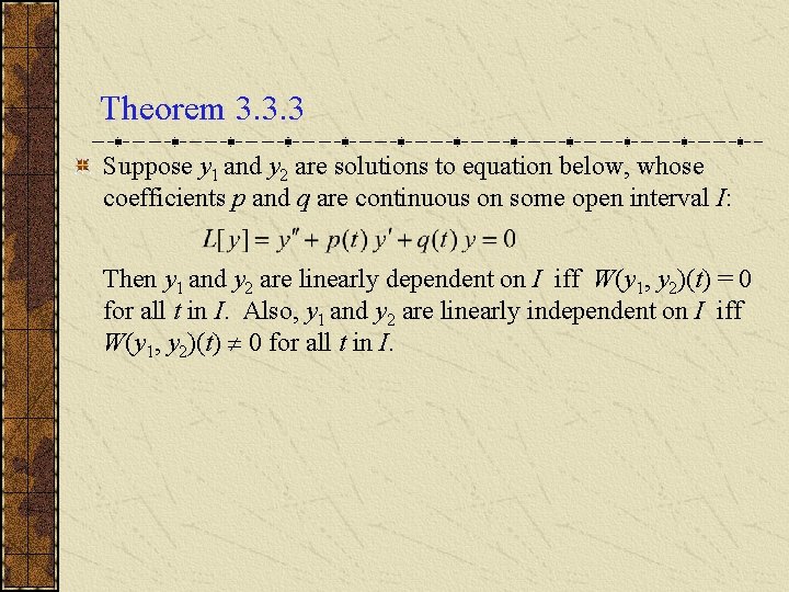 Theorem 3. 3. 3 Suppose y 1 and y 2 are solutions to equation