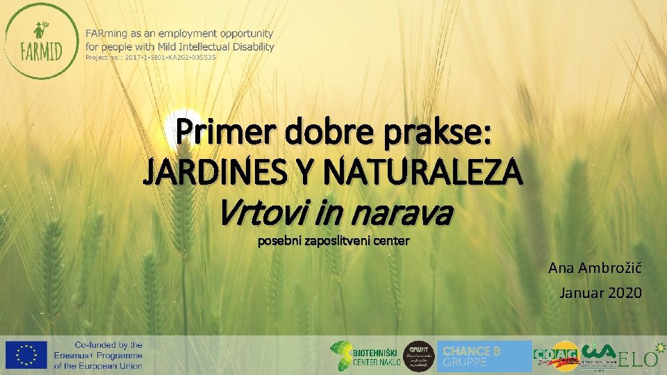 Primer dobre prakse: JARDINES Y NATURALEZA Vrtovi in narava posebni zaposlitveni center Ana Ambrožič