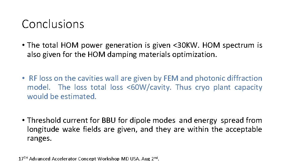 Conclusions • The total HOM power generation is given <30 KW. HOM spectrum is