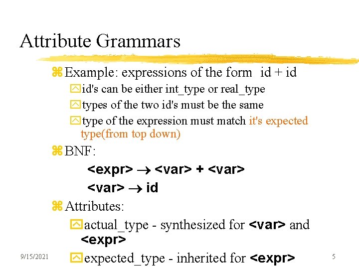 Attribute Grammars z Example: expressions of the form id + id yid's can be