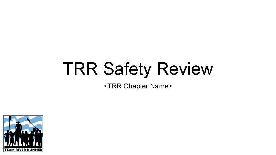 TRR Safety Review <TRR Chapter Name> 