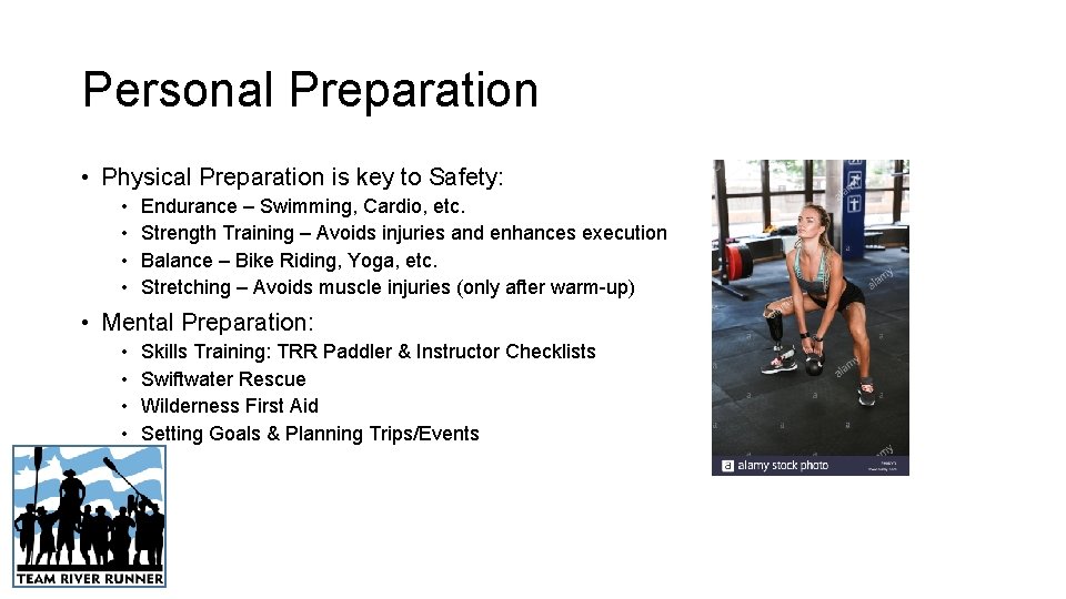 Personal Preparation • Physical Preparation is key to Safety: • • Endurance – Swimming,