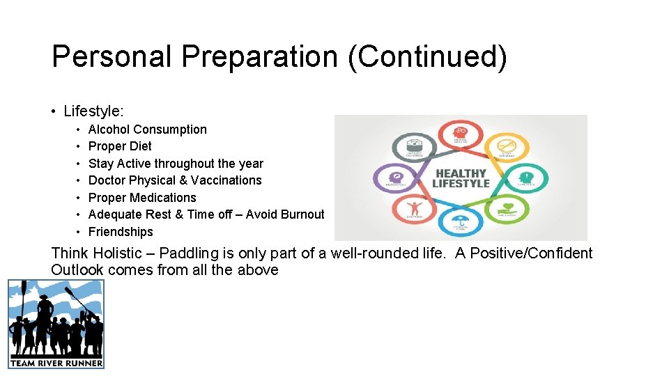 Personal Preparation (Continued) • Lifestyle: • • Alcohol Consumption Proper Diet Stay Active throughout