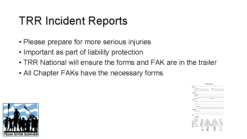 TRR Incident Reports • Please prepare for more serious injuries • Important as part