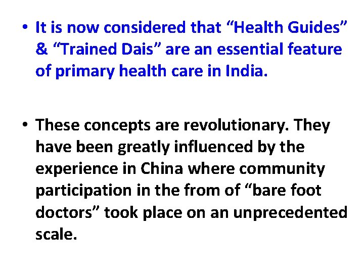  • It is now considered that “Health Guides” & “Trained Dais” are an