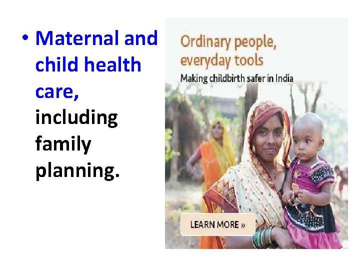  • Maternal and child health care, including family planning. 