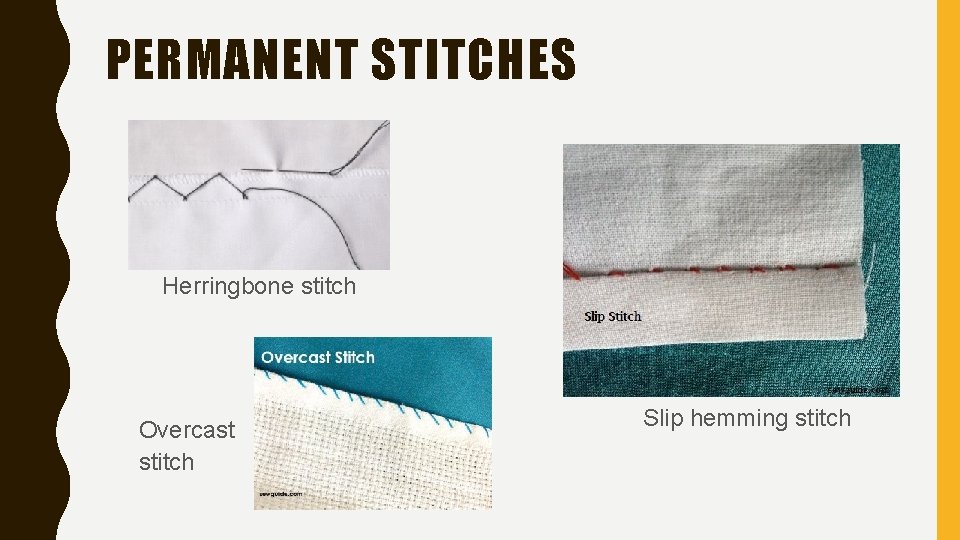 PERMANENT STITCHES Herringbone stitch Overcast stitch Slip hemming stitch 