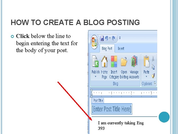 HOW TO CREATE A BLOG POSTING Click below the line to begin entering the