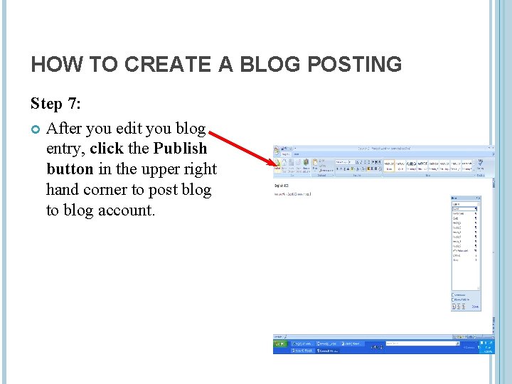 HOW TO CREATE A BLOG POSTING Step 7: After you edit you blog entry,