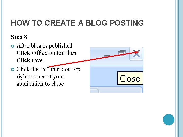 HOW TO CREATE A BLOG POSTING Step 8: After blog is published Click Office