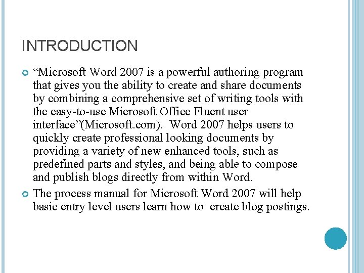 INTRODUCTION “Microsoft Word 2007 is a powerful authoring program that gives you the ability