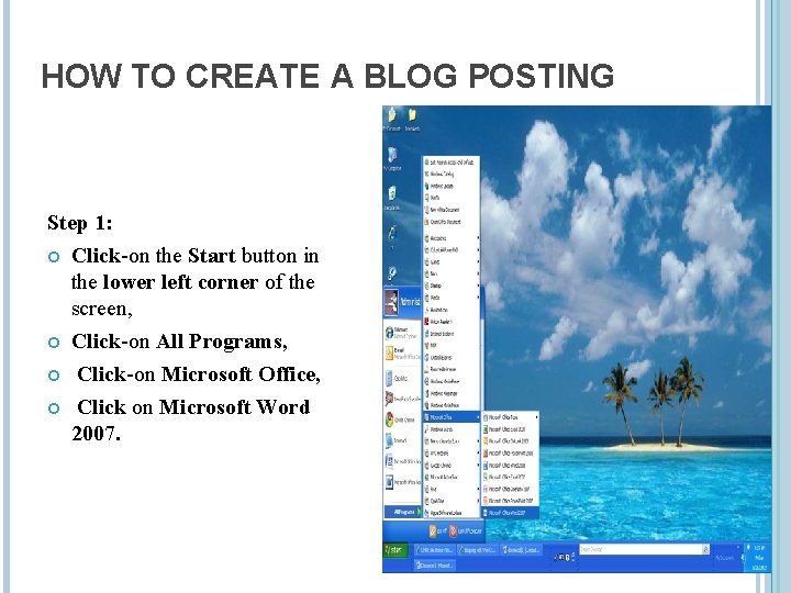 HOW TO CREATE A BLOG POSTING Step 1: Click-on the Start button in the