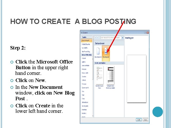 HOW TO CREATE A BLOG POSTING Step 2: Click the Microsoft Office Button in