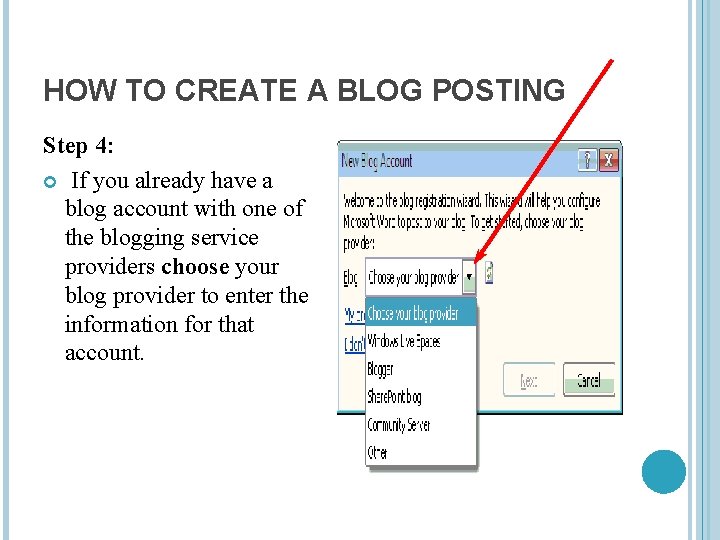 HOW TO CREATE A BLOG POSTING Step 4: If you already have a blog