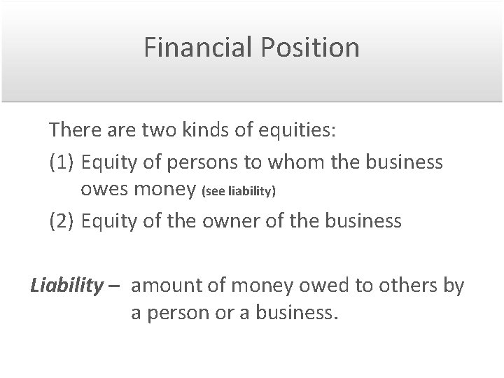Financial Position There are two kinds of equities: (1) Equity of persons to whom
