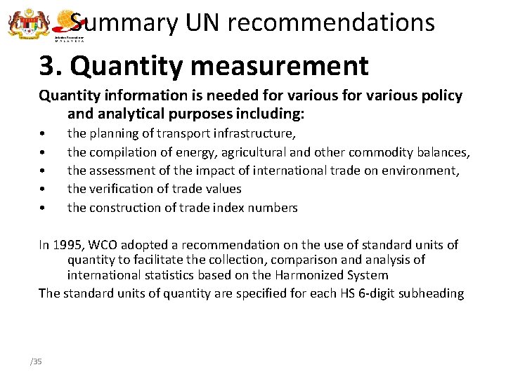 Summary UN recommendations 3. Quantity measurement Quantity information is needed for various policy and