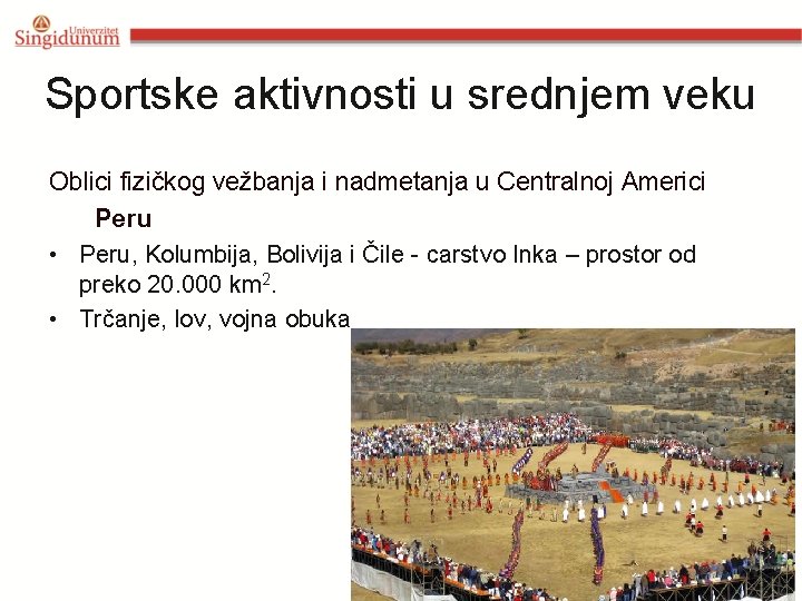 Sportske aktivnosti u srednjem veku Oblici fizičkog vežbanja i nadmetanja u Centralnoj Americi Peru