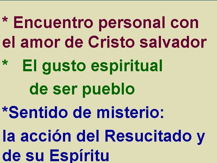 * Encuentro personal con el amor de Cristo salvador * El gusto espiritual de