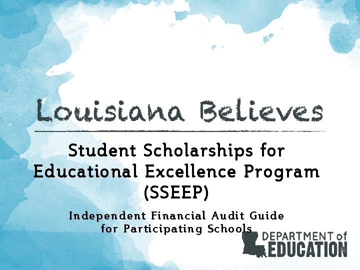 Student Scholarships for Educational Excellence Program (SSEEP) Independent Financial Audit Guide for Participating Schools