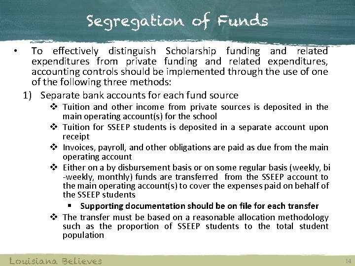 Segregation of Funds • To effectively distinguish Scholarship funding and related expenditures from private